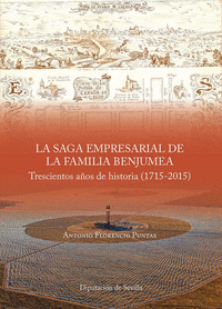 LA SAGA EMPRESARIAL DE LA FAMILIA BENJUMEA. TRESCIENTOS A�OS DE HISTORIA (1715-2