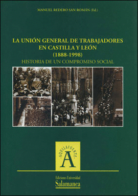 LA UNIN GENERAL DE TRABAJADORES EN CASTILLA Y LEN (1888-1998)