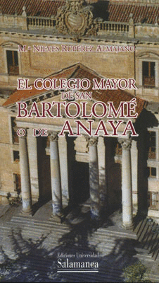 EL COLEGIO MAYOR DE SAN BARTOLOM� O DE ANAYA