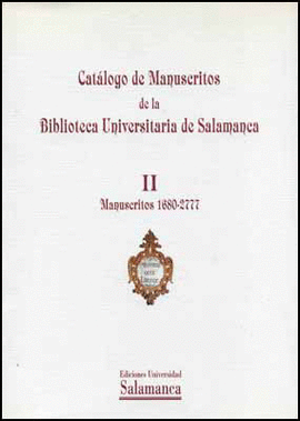 CAT�LOGO DE MANUSCRITOS DE LA BIBLIOTECA UNIVERSITARIA DE SALAMANCA. II. MANUSCR