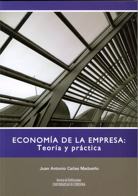 ECONOM�A DE LA EMPRESA: TEOR�A Y PR�CTICA
