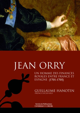 JEAN ORRY, UN HOMME DES FINANCES ROYALES ENTRE FRANCE ET ESPAGNE