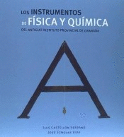 LOS INSTRUMENTOS DE F�SICA Y QU�MICA DEL ANTIGUO INSTITUTO PROVINCIAL DE GRANADA