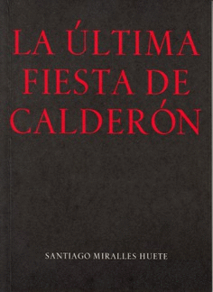 LA �LTIMA FIESTA DE CALDER�N