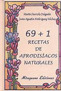 69 + 1 RECETAS DE AFRODIS�ACOS NATURALES