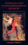 ANTOLOG�A DEL CUENTO FANT�STICO HISPANOAMERICANO DEL SIGLO XIX