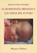 LA HOMEOPAT�A PRENATAL Y LOS NI�OS DEL FUTURO