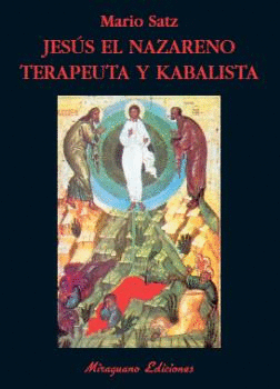 JESUS EL NAZARENO. TERAPEUTA Y KABALISTA