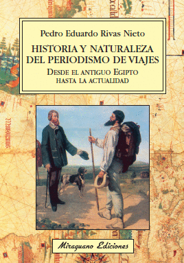 HISTORIA Y NATURALEZA DEL PERIODISMO DE VIAJES DESDE EL ANTIGUO EGIPTO HASTA LA