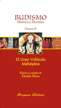 BUDISMO. HISTORIA Y DOCTRINA II. EL GRAN VEHCULO MAHYNA