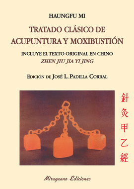 TRATADO CLSICO DE ACUPUNTURA Y MOXIBUSTIN (ZHEN JIU JIA YI JING)