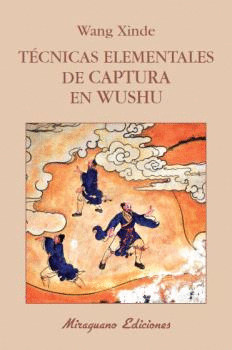 TCNICAS ELEMENTALES DE CAPTURA EN WUSHU