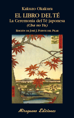 EL LIBRO DEL T. LA CEREMONIA DEL T JAPONESA. (CHA NO YU)