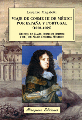 VIAJE DE COSME III DE M�DICI POR ESPA�A Y PORTUGAL (1668-1669)