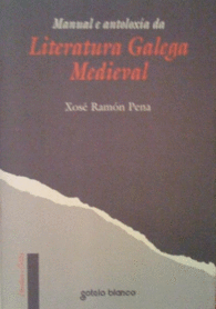 LITERATURA GALEGA MEDIEVAL MANUAL E ANTOLOXA