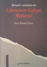 LITERATURA GALEGA MEDIEVAL MANUAL E ANTOLOX�A