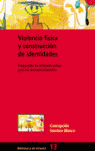 VIOLENCIA FSICA Y CONSTRUCCIN DE IDENTIDADES