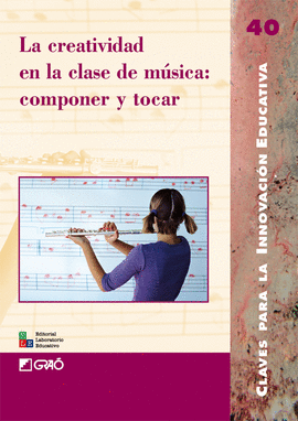 LA CREATIVIDAD EN LA CLASE DE M�SICA: COMPONER Y TOCAR
