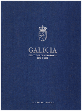 ESTATUTOS DE AUTONOMA DE GALICIA, 1936 E 1981