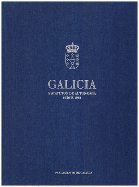 ESTATUTOS DE AUTONOM�A DE GALICIA, 1936 E 1981