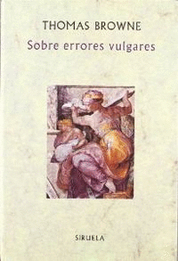 SOBRE ERRORES VULGARES (O PSEUDODOXIA EPID�MICA)