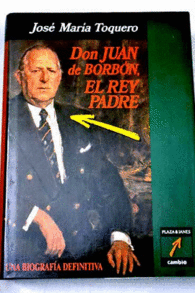DON JUAN DE BORBON EL REY PADRE