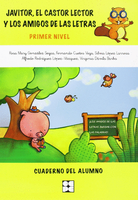 CUADERNO 1: JAVITOR EL CASTOR LECTOR Y LOS AMIGOS DE LAS LETRAS