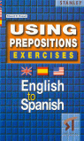 USING PREPOSITIONS EXERCICES ENGLISH TO SPANI