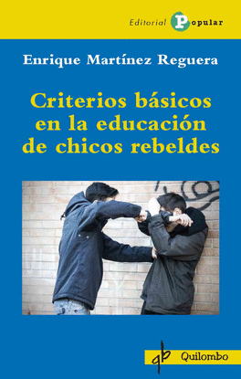 CRITERIOS BÁSICOS  EN LA EDUCACIÓN  DE CHICOS REBELDES