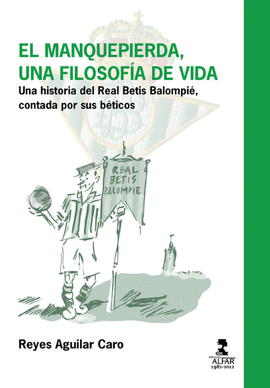 EL MANQUEPIERDA, UNA FILOSOFIA