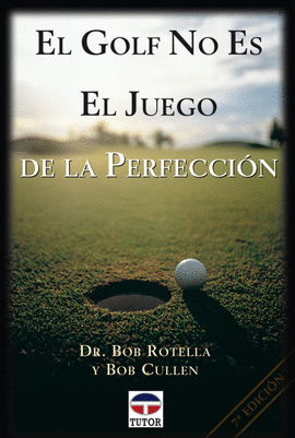 EL GOLF NO ES EL JUEGO DE LA PERFECCI�N