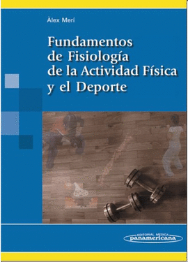 FUNDAMENTOS DE FISIOLOG�A DE LA ACTIVIDAD F�SICA Y EL DEPORTE