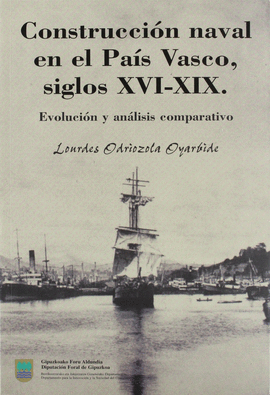 CONSTRUCCI�N NAVAL EN EL PA�S VASCO SIGLOS XVI-XIX