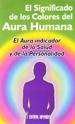 SIGNIFICADO DE LOS COLORES DEL AURA HUMANA