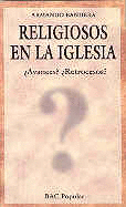 RELIGIOSOS EN LA IGLESIA: �AVANCES? �RETROCESOS?