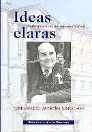 IDEAS CLARAS. REFLEXIONES DE UN ESPA�OL ACTUAL
