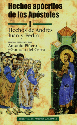 HECHOS AP�CRIFOS DE LOS AP�STOLES. I: HECHOS DE ANDR�S, JUAN Y PEDRO