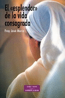 EL ESPLENDOR DE LA VIDA CONSAGRADA
