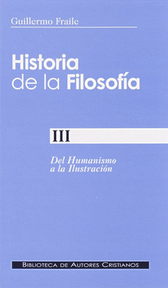 HISTORIA DE LA FILOSOF�A. III: DEL HUMANISMO A LA ILUSTRACI�N (SIGLOS XV-XVIII)
