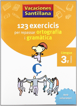VACACIONES SANTILLANA 123 EXERCICIS PER REPASAR ORTOGRAFIA I GRAMATICA  LLENGUA