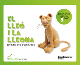EL LLE I LA LLEONA TREBALL PER PROJECTES 5 ANYS