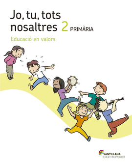 JO TU TOTS NOSALTRES EDUCACIO EN VALORS 2 PRIMARIA