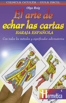 ARTE DE ECHAR LAS CARTAS. BARAJA ESPA�OLA, EL