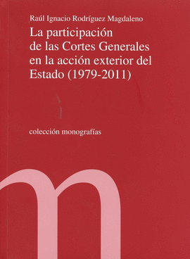LA PARTICIPACIN DE LAS CORTES GENERALES EN LA ACCIN EXTERIOR DEL ESTADO (1979-