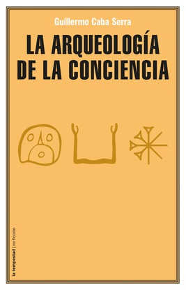 LA ARQUEOLOG�A DE LA CONCIENCIA