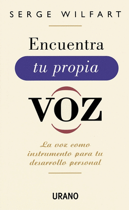 ENCUENTRA TU PROPIA VOZ LA VOZ COMO
