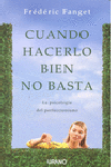 CUANDO HACERLO BIEN NO BASTA
