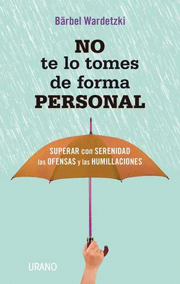 NO TE LO TOMES DE FORMA PERSONAL SU