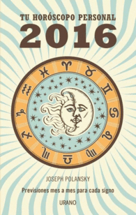 TU HOROSCOPO PERSONAL 2016