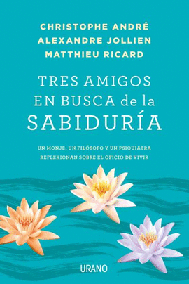 TRES AMIGOS EN BUSCA DE LA SABIDUR�A CRECIMIENTO PERSONAL